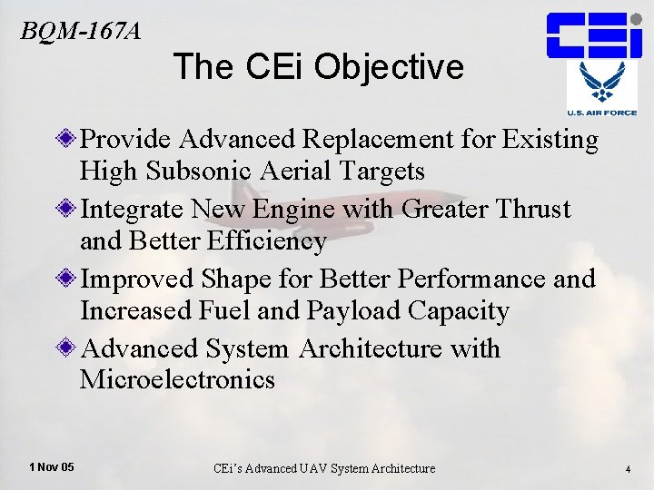 BQM-167 A The CEi Objective Provide Advanced Replacement for Existing High Subsonic Aerial Targets