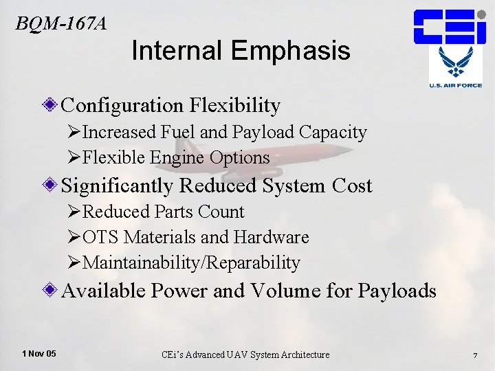 BQM-167 A Internal Emphasis Configuration Flexibility ØIncreased Fuel and Payload Capacity ØFlexible Engine Options