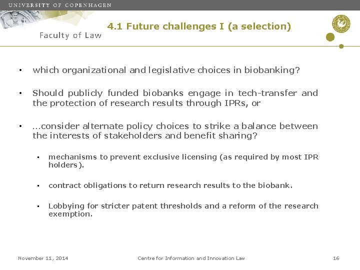 4. 1 Future challenges I (a selection) • which organizational and legislative choices in