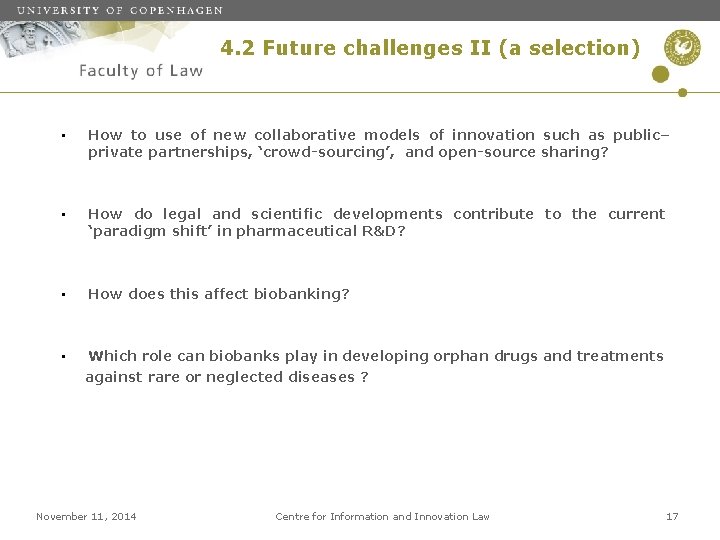 4. 2 Future challenges II (a selection) • How to use of new collaborative