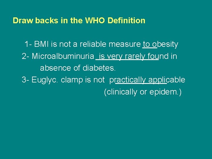 Draw backs in the WHO Definition 1 - BMI is not a reliable measure