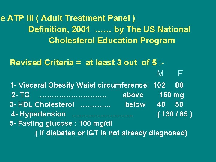 he ATP III ( Adult Treatment Panel ) Definition, 2001 …… by The US