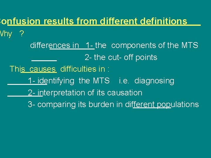 Confusion results from different definitions Why ? differences in 1 - the components of