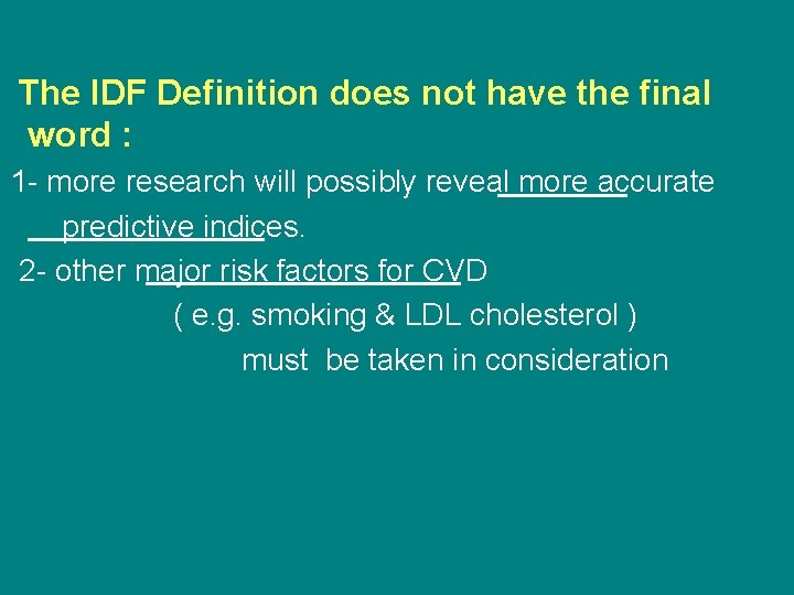 The IDF Definition does not have the final word : 1 - more research