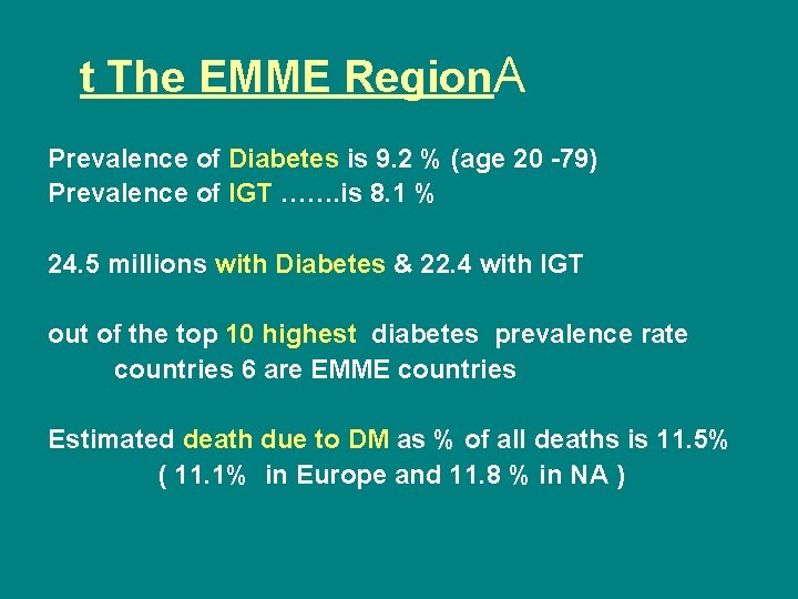 t The EMME Region. A Prevalence of Diabetes is 9. 2 % (age 20