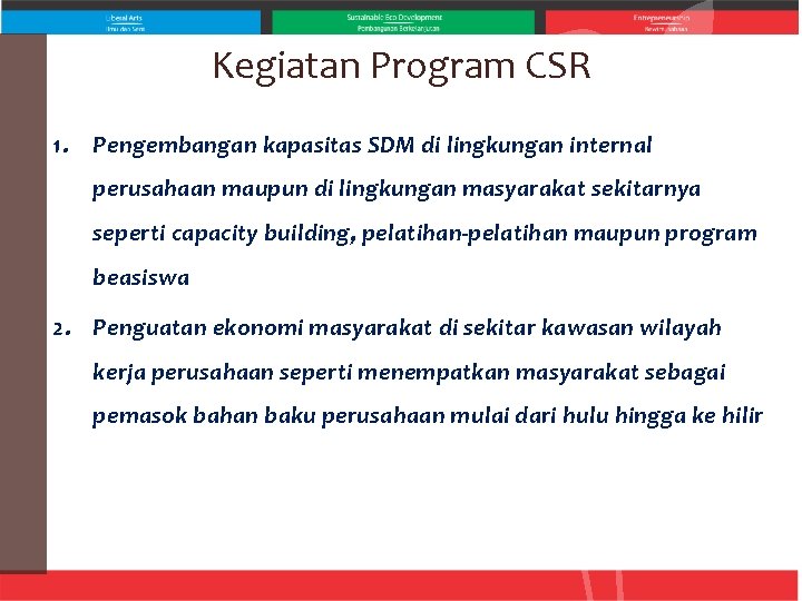 Kegiatan Program CSR 1. Pengembangan kapasitas SDM di lingkungan internal perusahaan maupun di lingkungan