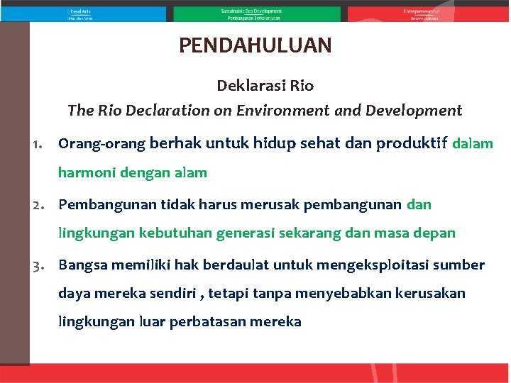 PENDAHULUAN Deklarasi Rio The Rio Declaration on Environment and Development 1. Orang-orang berhak untuk