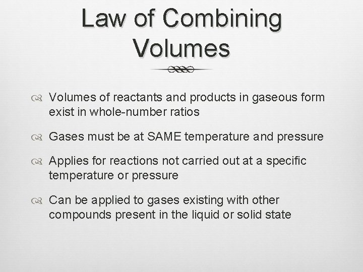 Law of Combining Volumes of reactants and products in gaseous form exist in whole-number