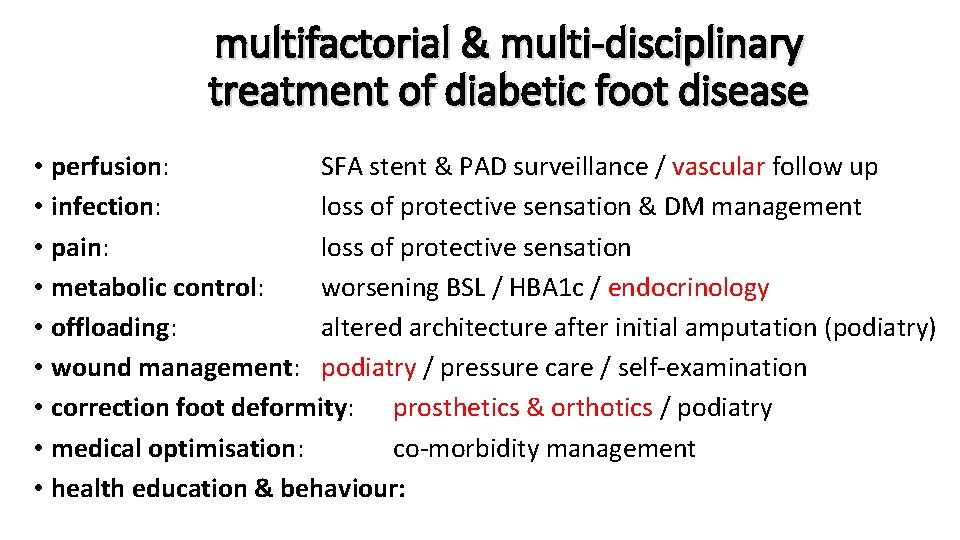 multifactorial & multi-disciplinary treatment of diabetic foot disease • perfusion: SFA stent & PAD