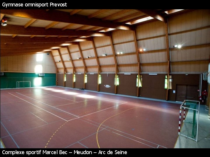 Gymnase omnisport Prevost Complexe sportif Marcel Bec – Meudon – Arc de Seine 