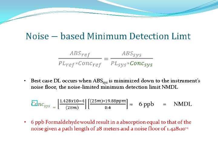  • Best case DL occurs when ABSsys is minimized down to the instrument’s