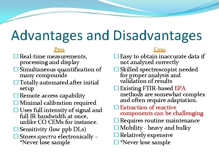 Advantages and Disadvantages Pros � Real-time measurements, processing and display � Simultaneous quantification of