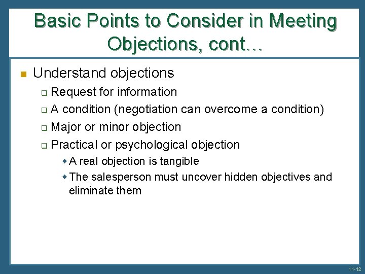 Basic Points to Consider in Meeting Objections, cont… n Understand objections Request for information