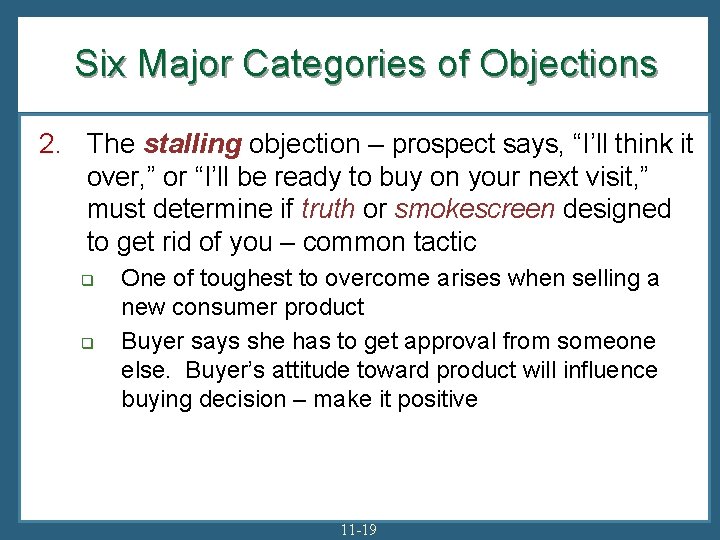 Six Major Categories of Objections 2. The stalling objection – prospect says, “I’ll think