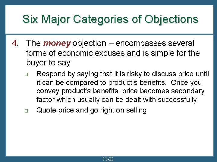 Six Major Categories of Objections 4. The money objection – encompasses several forms of