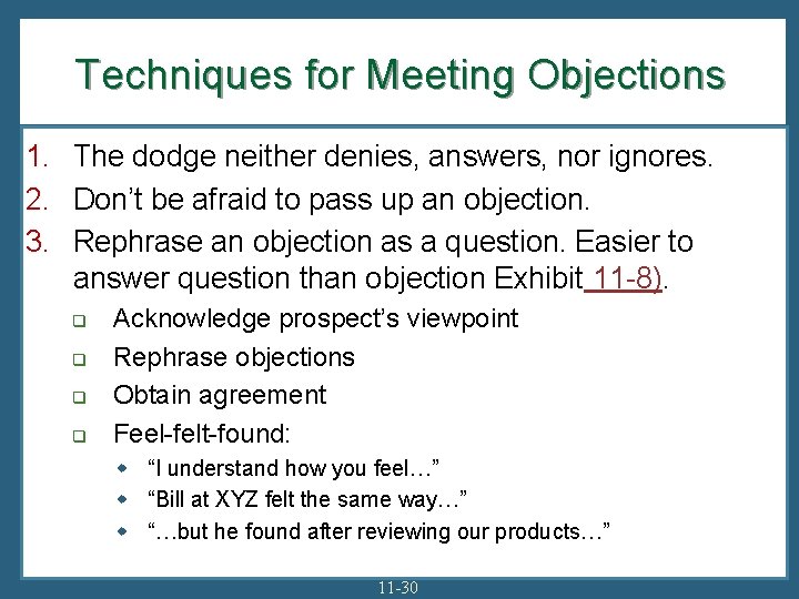 Techniques for Meeting Objections 1. The dodge neither denies, answers, nor ignores. 2. Don’t