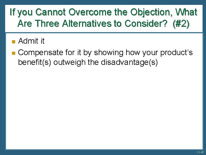 If you Cannot Overcome the Objection, What Are Three Alternatives to Consider? (#2) n