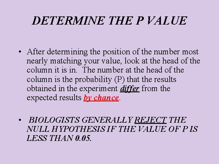 DETERMINE THE P VALUE • After determining the position of the number most nearly