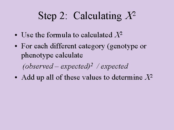 Step 2: Calculating 2 • Use the formula to calculated 2 • For each