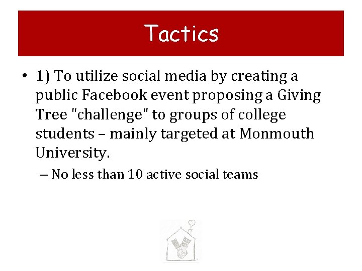 Tactics • 1) To utilize social media by creating a public Facebook event proposing