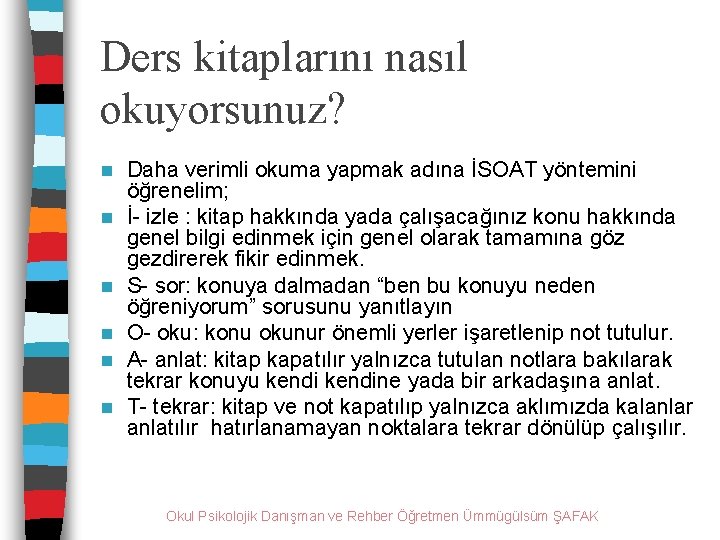 Ders kitaplarını nasıl okuyorsunuz? n n n Daha verimli okuma yapmak adına İSOAT yöntemini