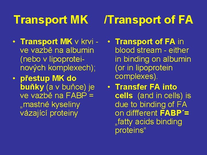 Transport MK /Transport of FA • Transport MK v krvi - • Transport of