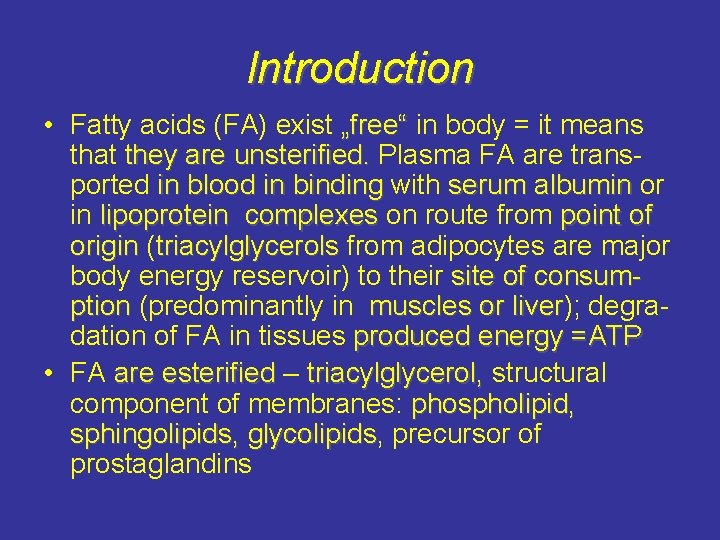 Introduction • Fatty acids (FA) exist „free“ in body = it means that they