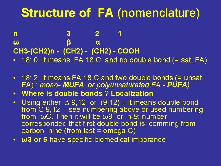 Structure of FA (nomenclature) n 3 2 1 ω β α CH 3 -(CH