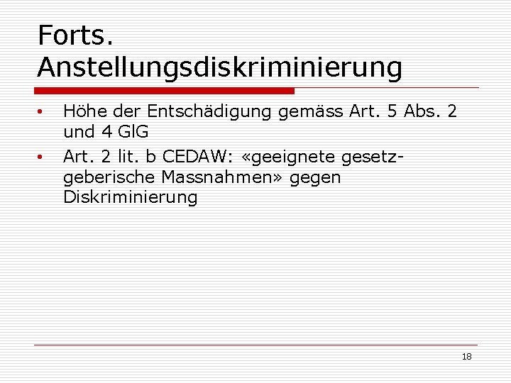 Forts. Anstellungsdiskriminierung • • Höhe der Entschädigung gemäss Art. 5 Abs. 2 und 4