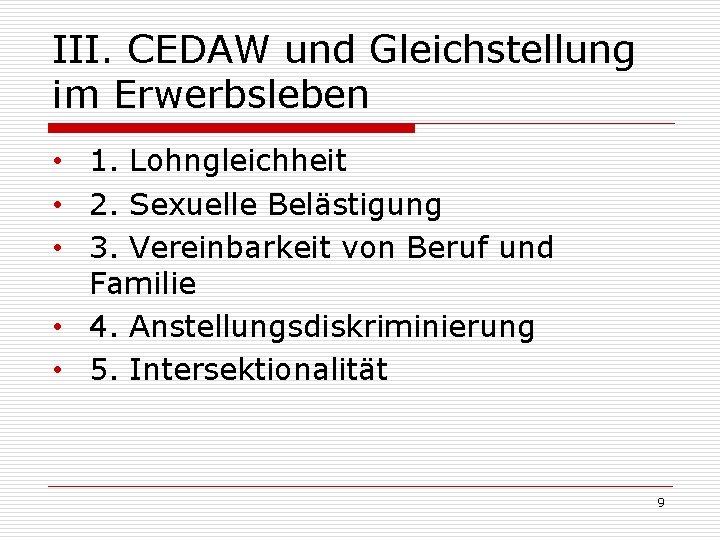 III. CEDAW und Gleichstellung im Erwerbsleben • 1. Lohngleichheit • 2. Sexuelle Belästigung •