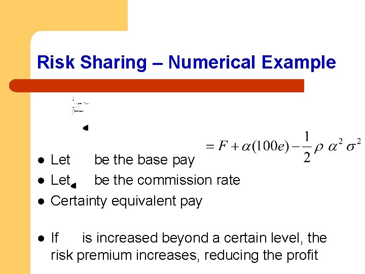 Risk Sharing – Numerical Example l l Let be the base pay Let be