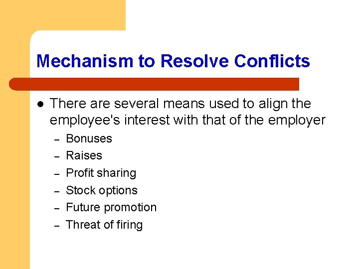 Mechanism to Resolve Conflicts l There are several means used to align the employee's