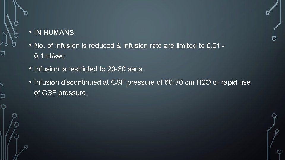  • IN HUMANS: • No. of infusion is reduced & infusion rate are