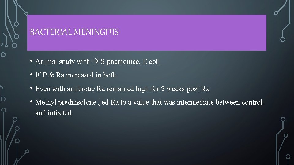 BACTERIAL MENINGITIS • Animal study with S. pnemoniae, E coli • ICP & Ra