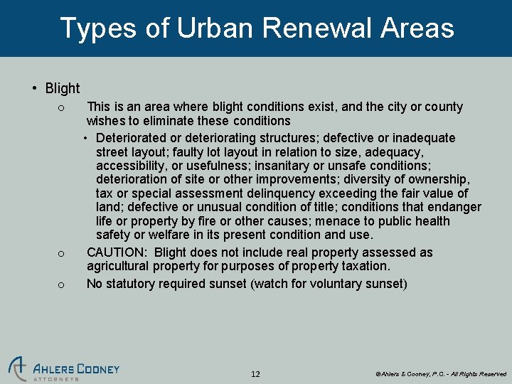 Types of Urban Renewal Areas • Blight o o o This is an area