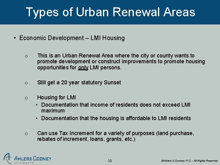 Types of Urban Renewal Areas • Economic Development – LMI Housing o This is