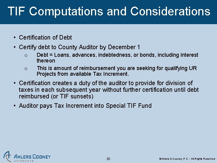 TIF Computations and Considerations • Certification of Debt • Certify debt to County Auditor