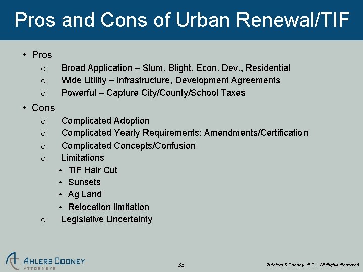 Pros and Cons of Urban Renewal/TIF • Pros o o o Broad Application –