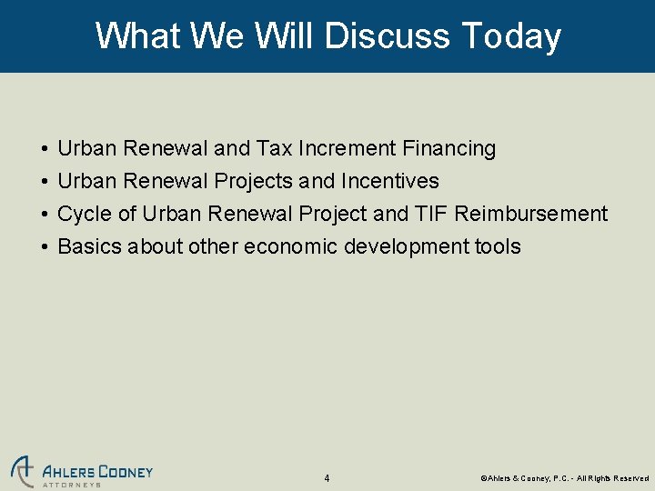 What We Will Discuss Today • • Urban Renewal and Tax Increment Financing Urban