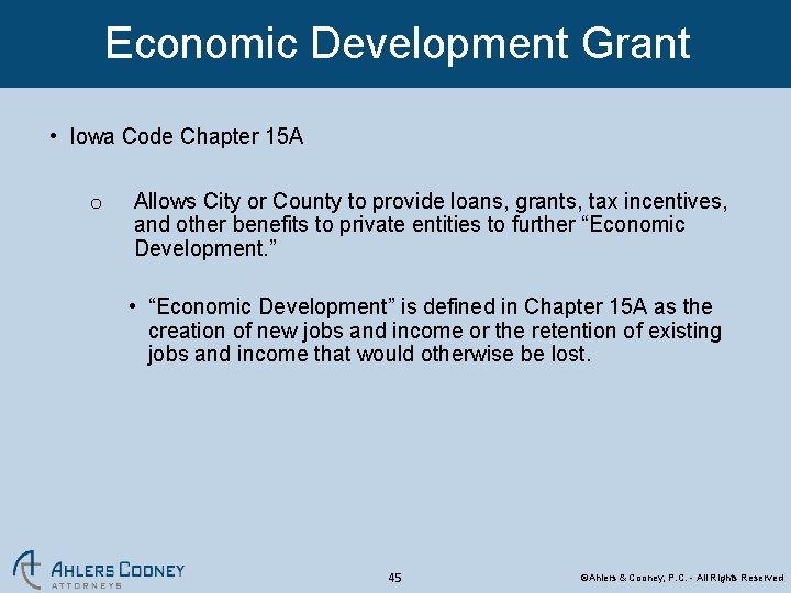 Economic Development Grant • Iowa Code Chapter 15 A o Allows City or County