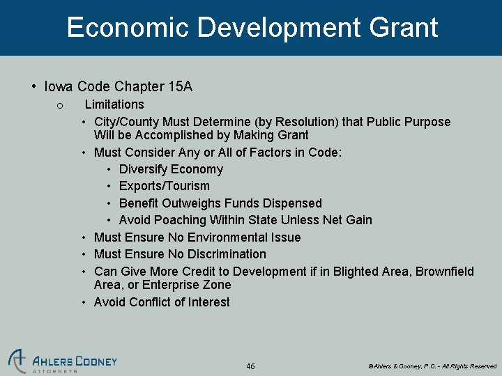 Economic Development Grant • Iowa Code Chapter 15 A o Limitations • City/County Must