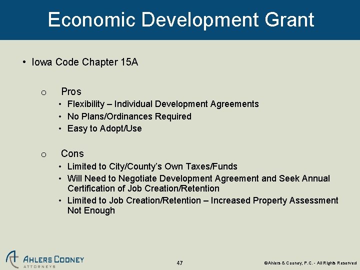 Economic Development Grant • Iowa Code Chapter 15 A o Pros • Flexibility –