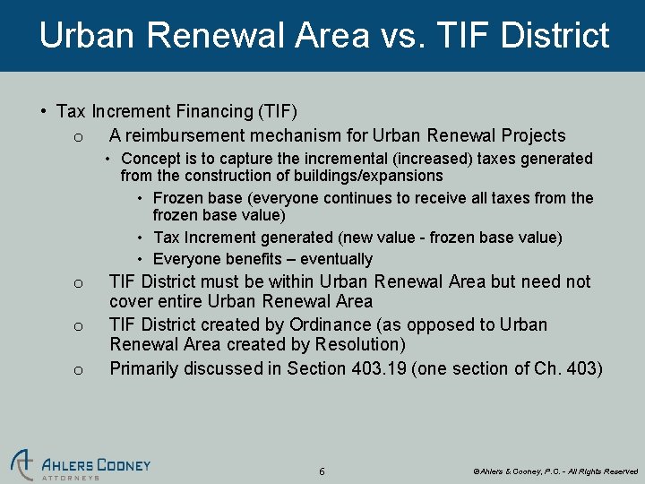 Urban Renewal Area vs. TIF District • Tax Increment Financing (TIF) o A reimbursement