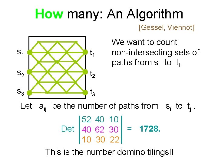 How many: An Algorithm [Gessel, Viennot] s 1 t 1 s 2 t 2
