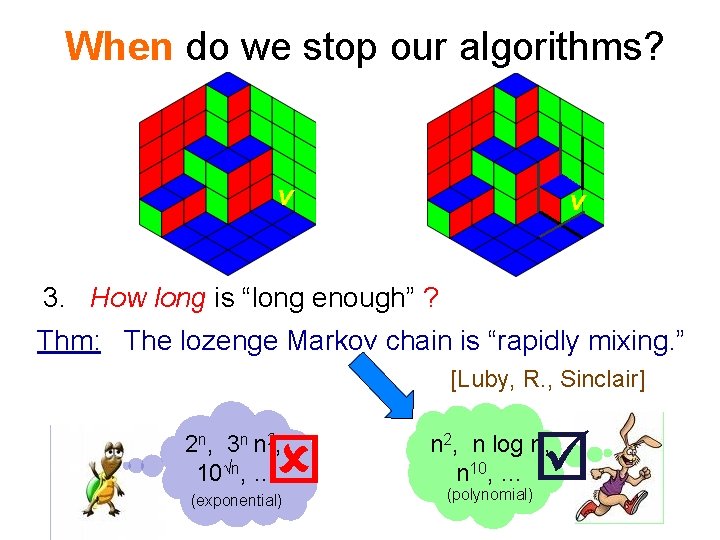 When do we stop our algorithms? v v 3. How long is “long enough”