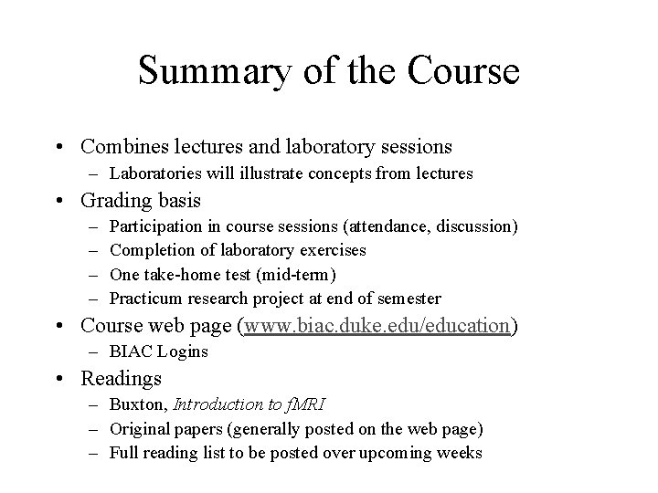 Summary of the Course • Combines lectures and laboratory sessions – Laboratories will illustrate Summary of the Course • Combines lectures and laboratory sessions – Laboratories will illustrate