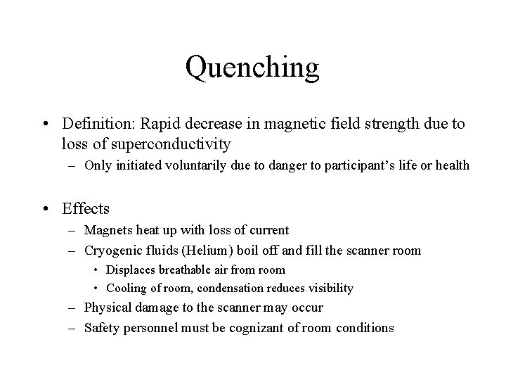 Quenching • Definition: Rapid decrease in magnetic field strength due to loss of superconductivity Quenching • Definition: Rapid decrease in magnetic field strength due to loss of superconductivity