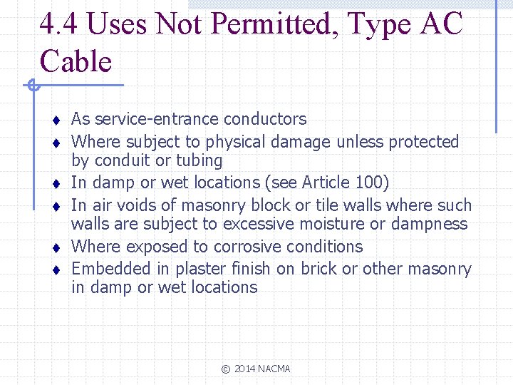 4. 4 Uses Not Permitted, Type AC Cable t t t As service-entrance conductors