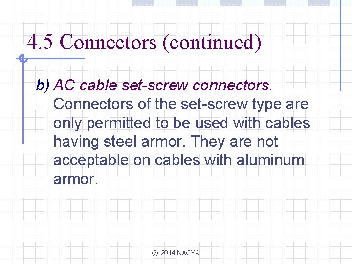 4. 5 Connectors (continued) b) AC cable set-screw connectors. Connectors of the set-screw type