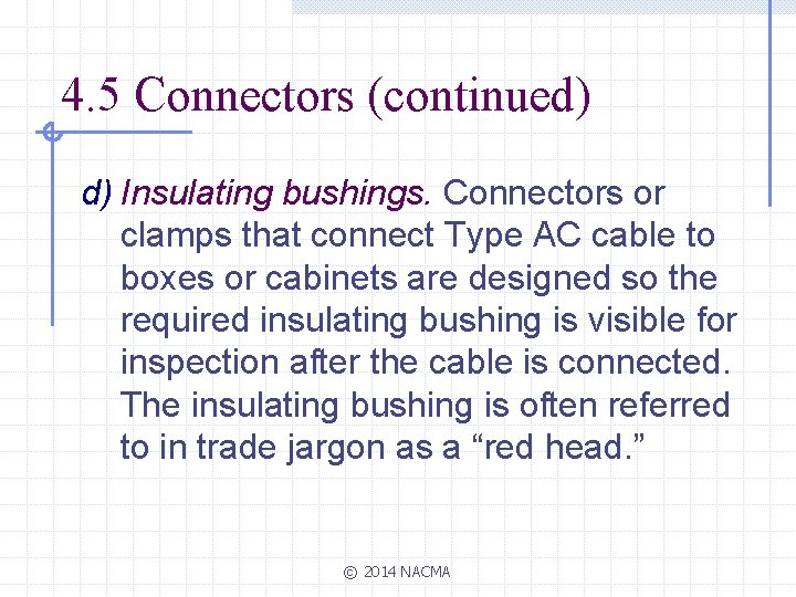 4. 5 Connectors (continued) d) Insulating bushings. Connectors or clamps that connect Type AC